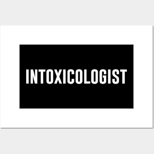 Intoxicologist Posters and Art